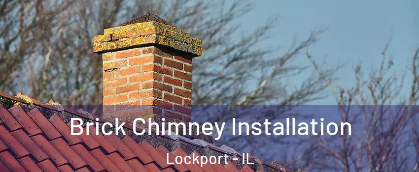  Brick Chimney Installation Lockport - IL