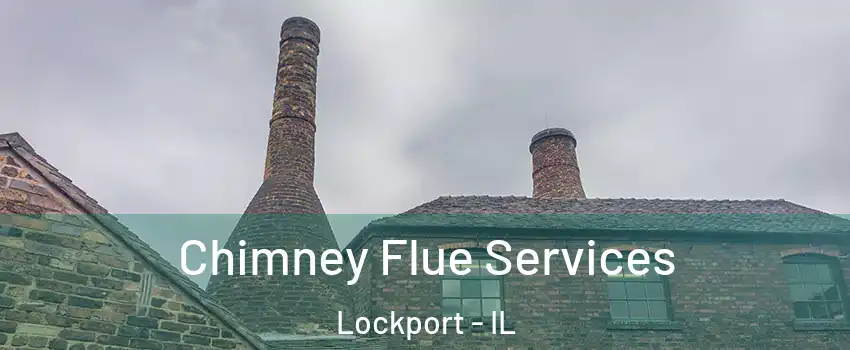  Chimney Flue Services Lockport - IL