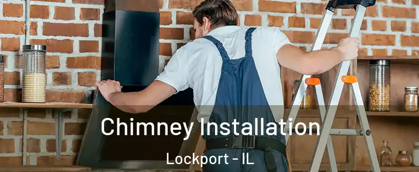  Chimney Installation Lockport - IL