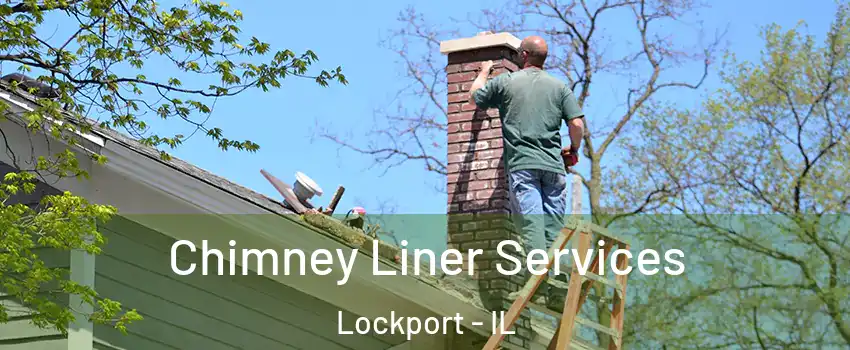  Chimney Liner Services Lockport - IL