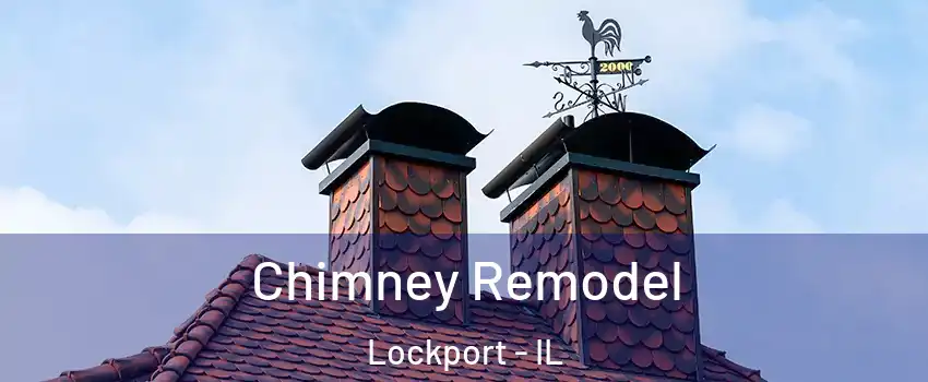  Chimney Remodel Lockport - IL