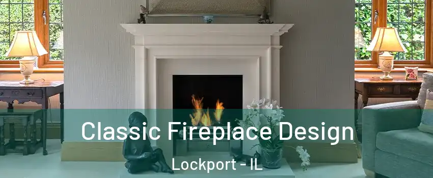  Classic Fireplace Design Lockport - IL