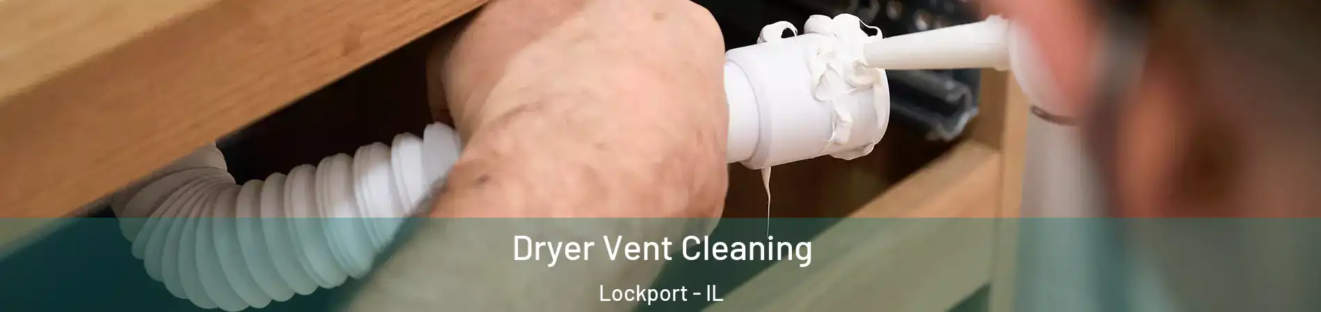  Dryer Vent Cleaning Lockport - IL