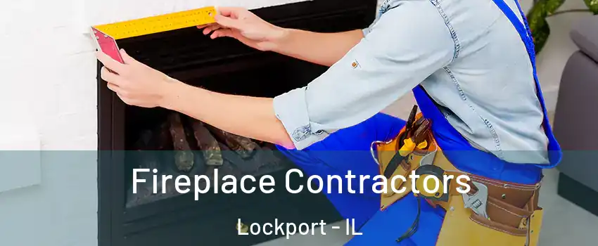  Fireplace Contractors Lockport - IL