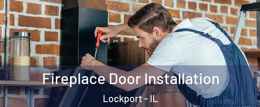  Fireplace Door Installation Lockport - IL