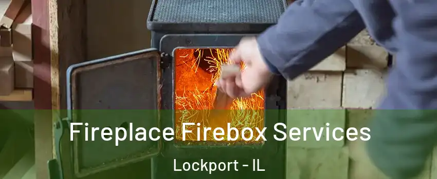  Fireplace Firebox Services Lockport - IL