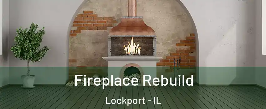  Fireplace Rebuild Lockport - IL