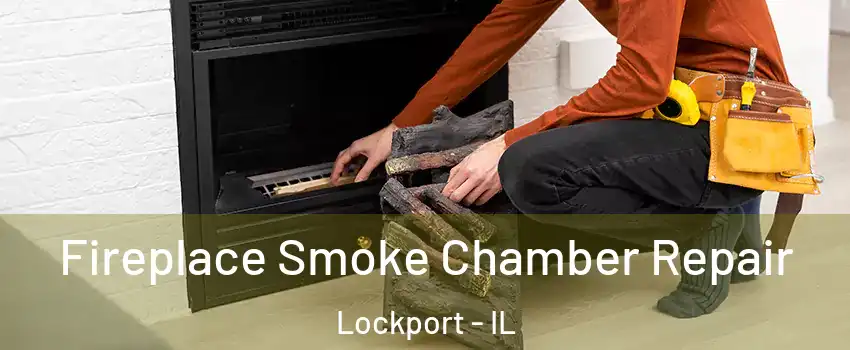  Fireplace Smoke Chamber Repair Lockport - IL