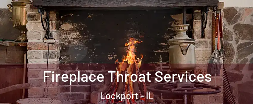  Fireplace Throat Services Lockport - IL