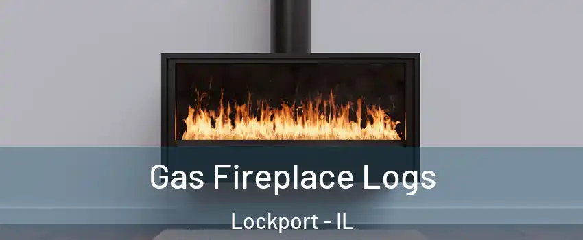  Gas Fireplace Logs Lockport - IL