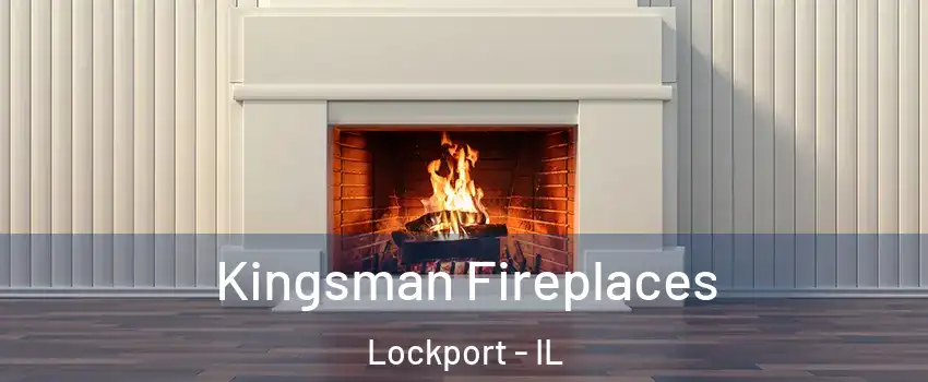  Kingsman Fireplaces Lockport - IL