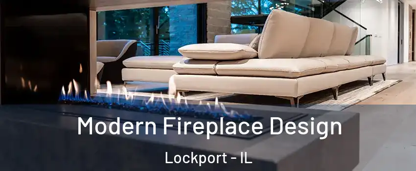  Modern Fireplace Design Lockport - IL