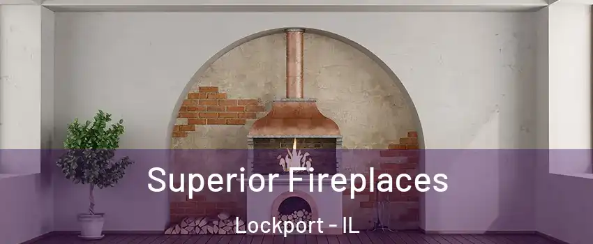  Superior Fireplaces Lockport - IL