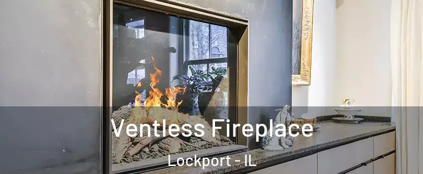  Ventless Fireplace Lockport - IL