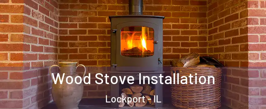  Wood Stove Installation Lockport - IL